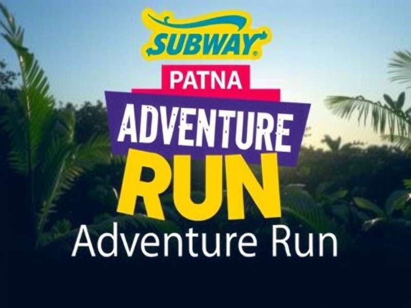 Special Events in Patna Subway Adventure Run Patna Subway Adventure Run Local Events